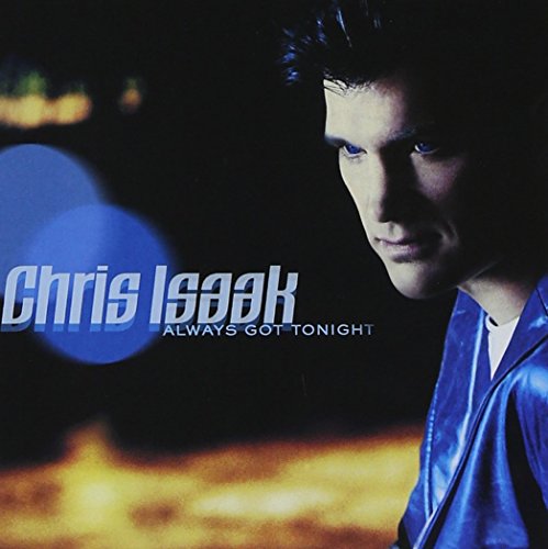 Chris Isaak / Always Got Tonight - CD (Used)