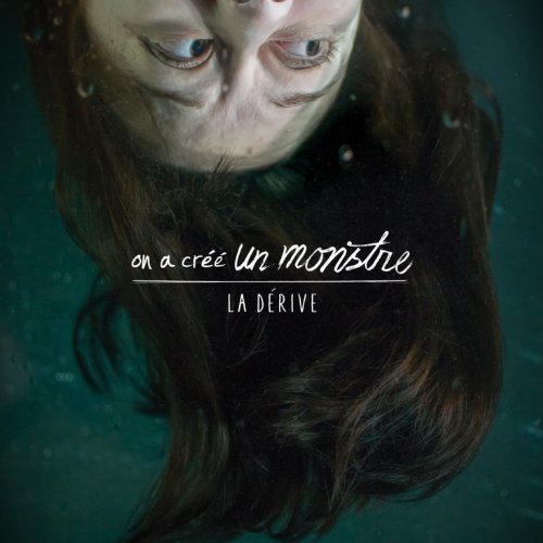 On A Créé Un Monstre / La Derive - CD