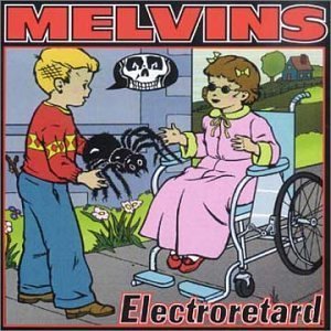 Electroretard by Melvins
