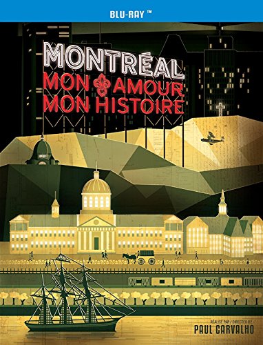 Montréal Mon Amour, Mon Histoire - Blu-Ray