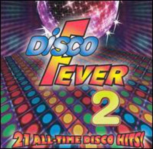 Disco Fever - 21 All-Time Disco Hits 2