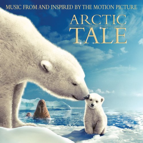 Arctic Tale (Music From And Inspired by the Motion Picture)
