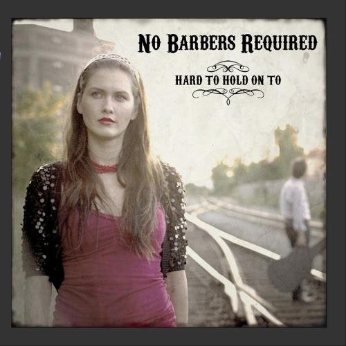 No Barbers Required / Hard to Hold on to - CD (Used)
