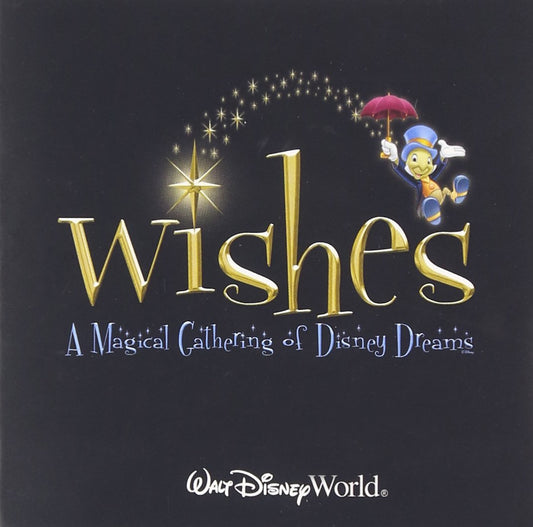 Wishes - A Magical Gathering Of Disney Dreams