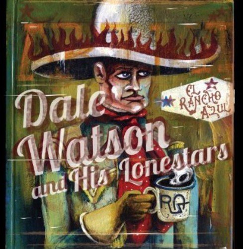Dale Watson And His Lonestars / El Rancho Azul - CD