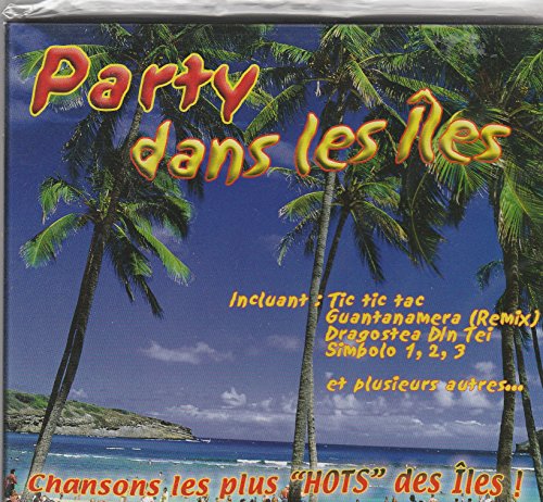 Party Dans Les Iles/ Chansons Les Plus Hot Des Iles