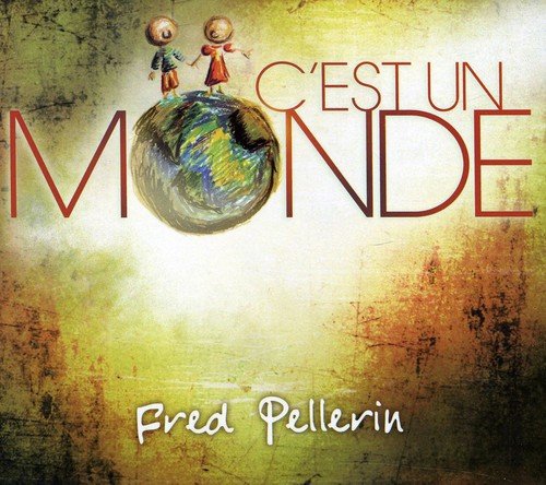 Fred Pellerin / C'est Un Monde - CD (Used)