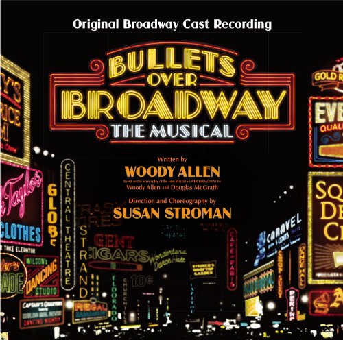 Bullets Over Broadway (Original Broa Dway Cast Recording)