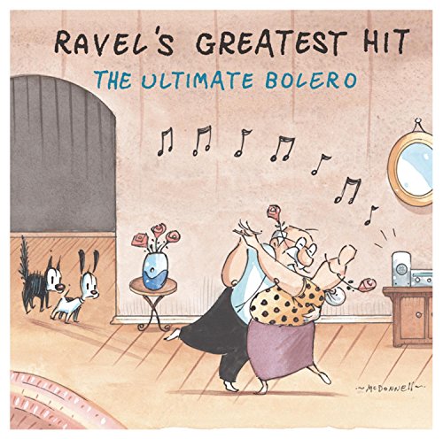 Les plus grands succès de Ravel : Le Boléro ultime