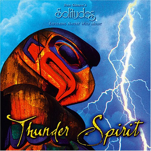 Dan Gibson's / Solitudes: Thunder Spirit - CD (Occasion)