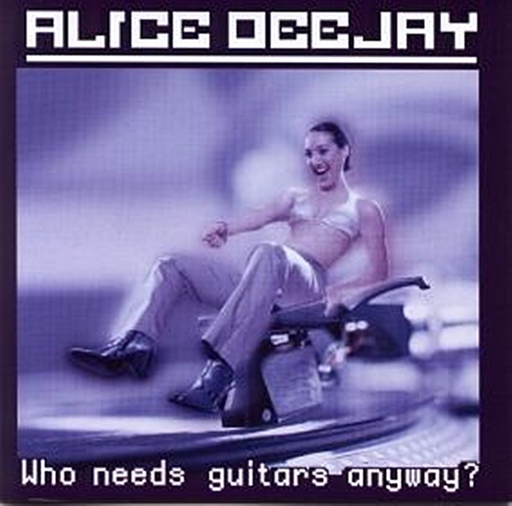 Alice Deejay / Who Needs Guitars Anyway? - CD (Used)