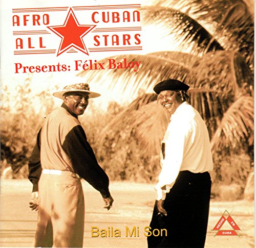 Afro-Cuban All Stars Présente Félix Baloy / Baila Mi Son - CD (Occasion)