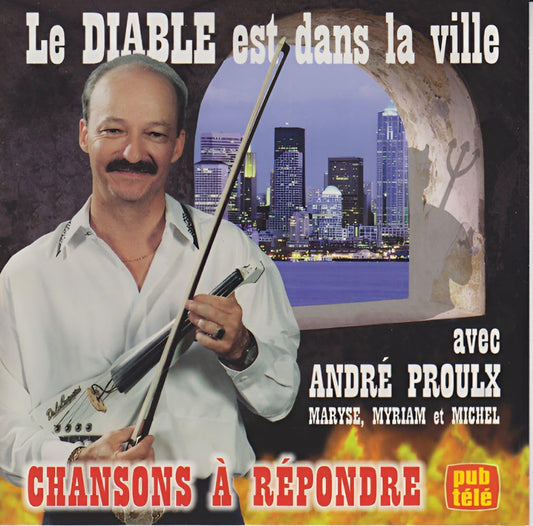 Andre Proulx / Le Diable Est Dans La Ville - CD (Used)