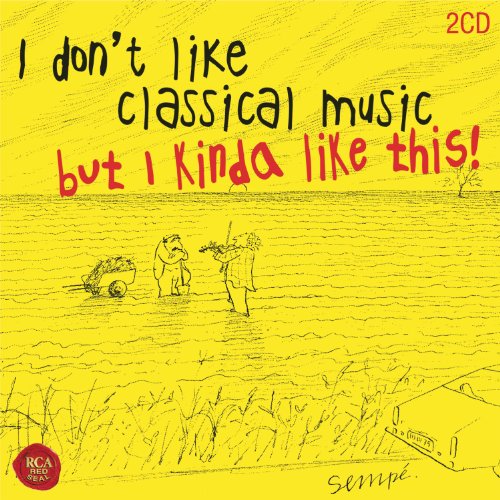Various / I Don't Like Classical Music, But I Really Like This! - CD