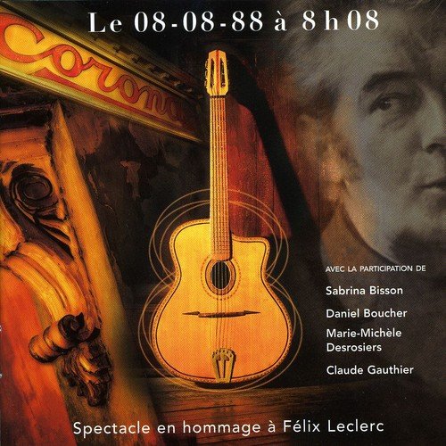 Daniel Boucher / Le 08-08-88 A 8H08 - Spectacle Hommage a Felix Leclerc - CD (Used)