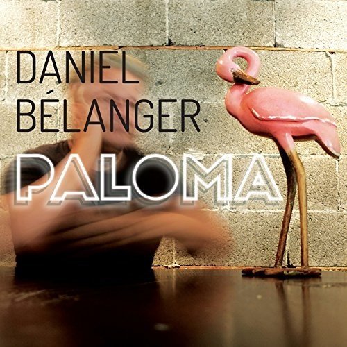 Daniel Bélanger / Paloma - CD (Occasion)