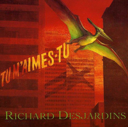 Richard Desjardins / Tu m'aimes-tu? - CD