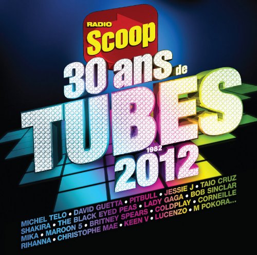 30 Ans De Tubes Par Radio Scoop