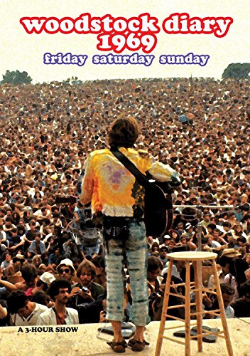 Woodstock Diary 1969 - Friday Saturday Sunday
