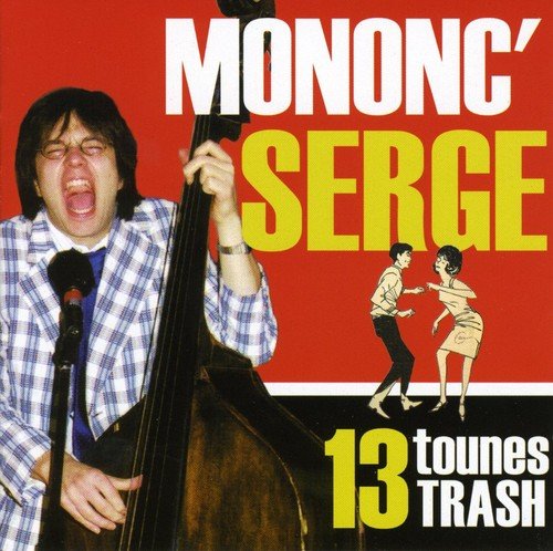 Mononc' Serge / 13 Tounes Trash - CD