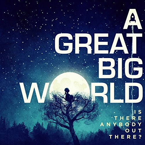 A Great Big World / Is There Anybody Out There? - CD (Used)