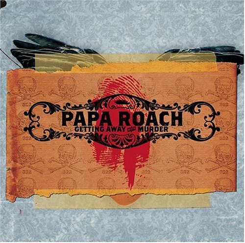PAPA ROACH - GETTING AWAY W/MURDER