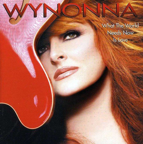 Wynonna / Ce dont le monde a besoin maintenant, c'est d'amour