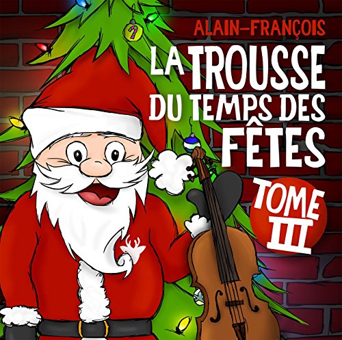 La Trousse Du Temps Des Fêtes: Tome 3 (CD)