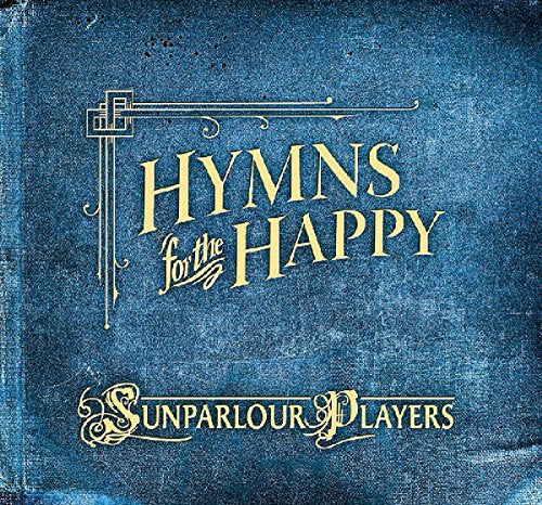 Sunparlour Players / Hymns For The Happy - CD
