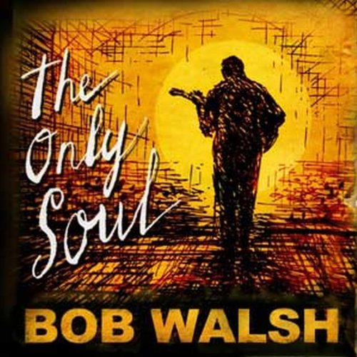 Bob Walsh / The only soul - CD (Used)