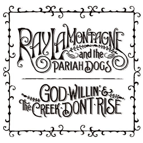 Ray Lamontagne and the Pariah Dogs / God Willin' & The Creek Don't Rise - CD (Occasion)