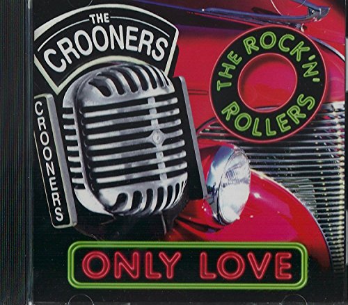 The Crooners & The Rock 'N' Rollers / Only Love - CD (Used)