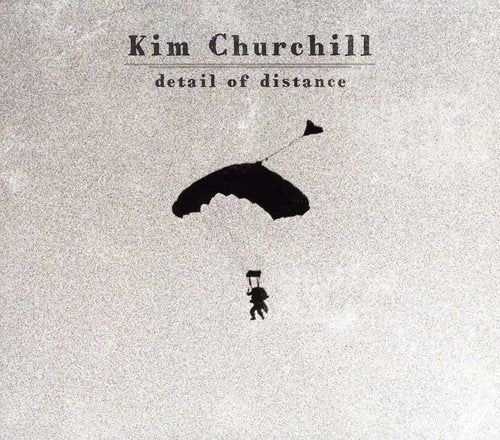 Kim Churchill / Detail of Distance - CD (Used)