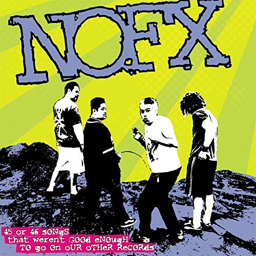 NOFX / 45 Or 46 Songs That Weren't Good Enough To Go On Other Records - CD (Used)