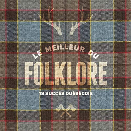Le meilleur du folklore :19 succès québécois - CD (used)