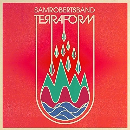 Sam Roberts Band / Terraform - CD