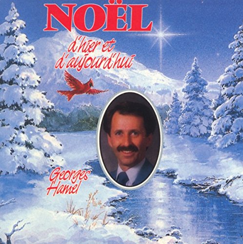 HAMEL;GEORGES - NOEL D HIER ET D AUJOURD HUI
