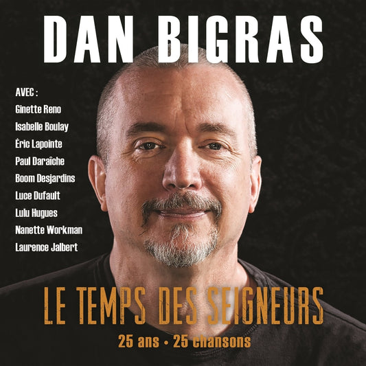 Dan Bigras / Le Temps des seigneurs: 25 ans, 25 chansons - 2CD (Occasion)