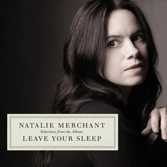 Natalie Merchant / Selections from the Album Leave Your Sleep - CD (Used)