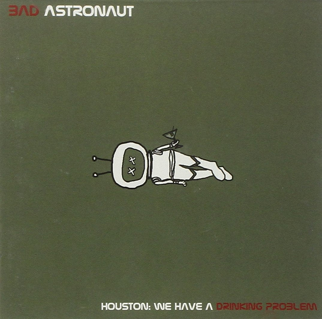 Bad Astronaut / Houston: We Have A Drinking - CD (Used)