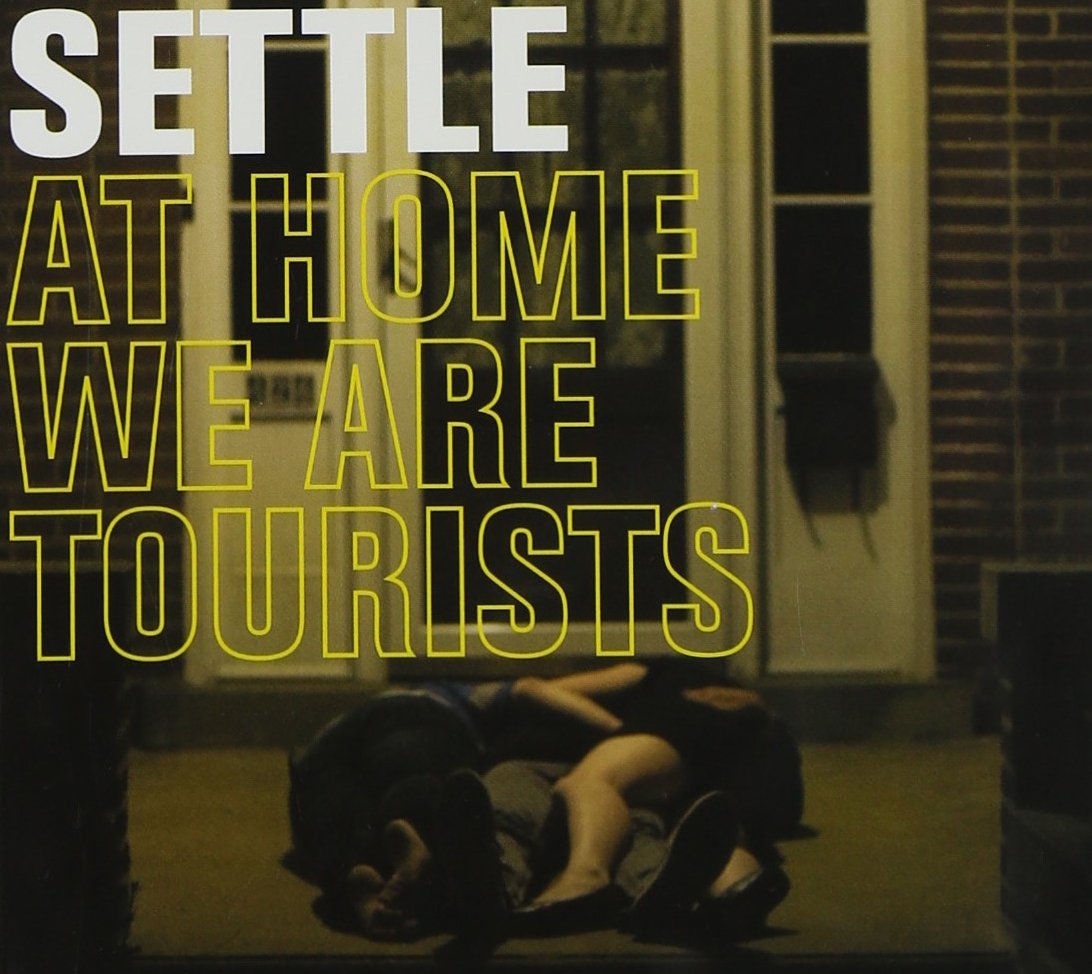 Settle / At Home We Are Tourists - CD
