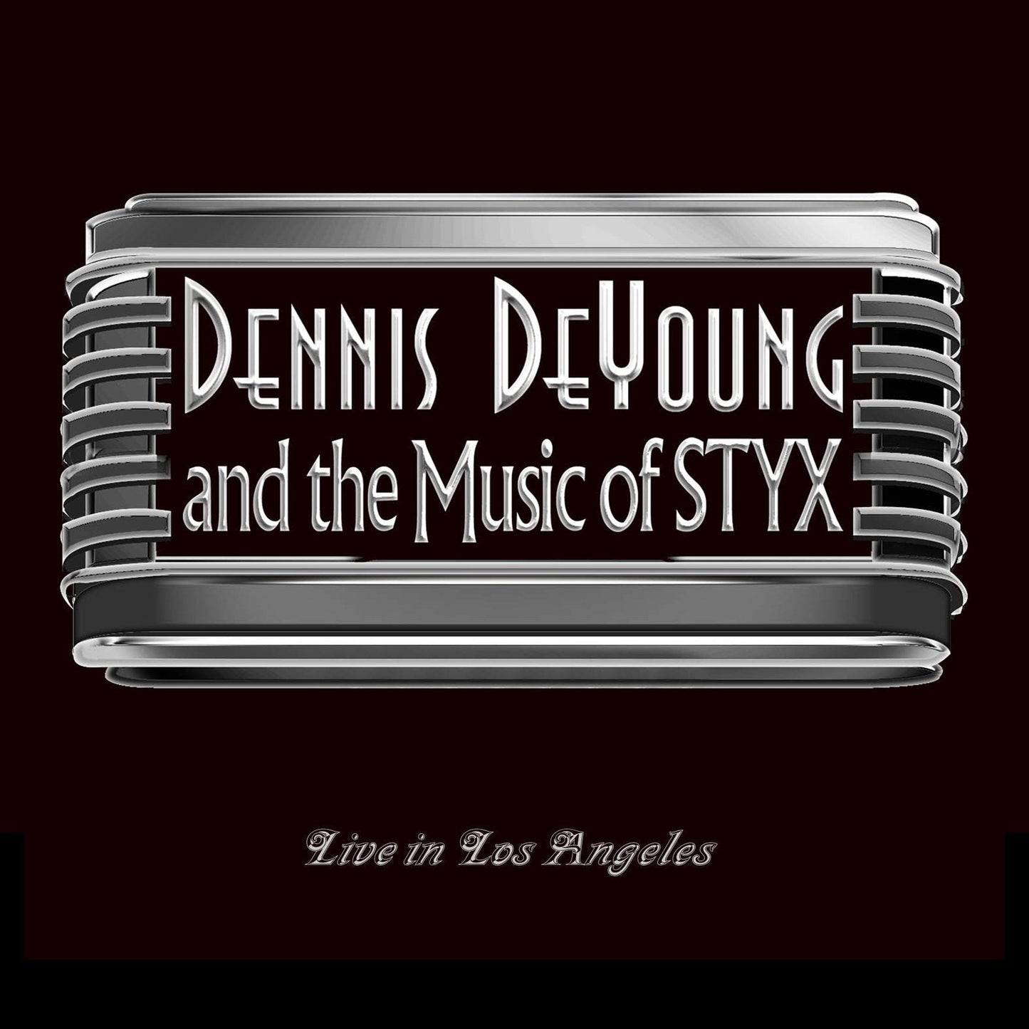 Dennis DeYoung and the Music of Styx: Live in Los Angeles