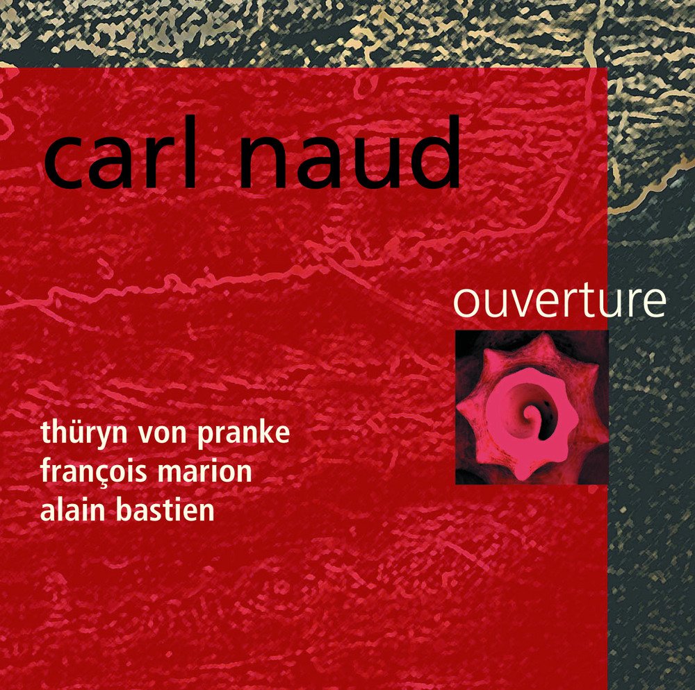 Carl Naud / Ouverture - CD