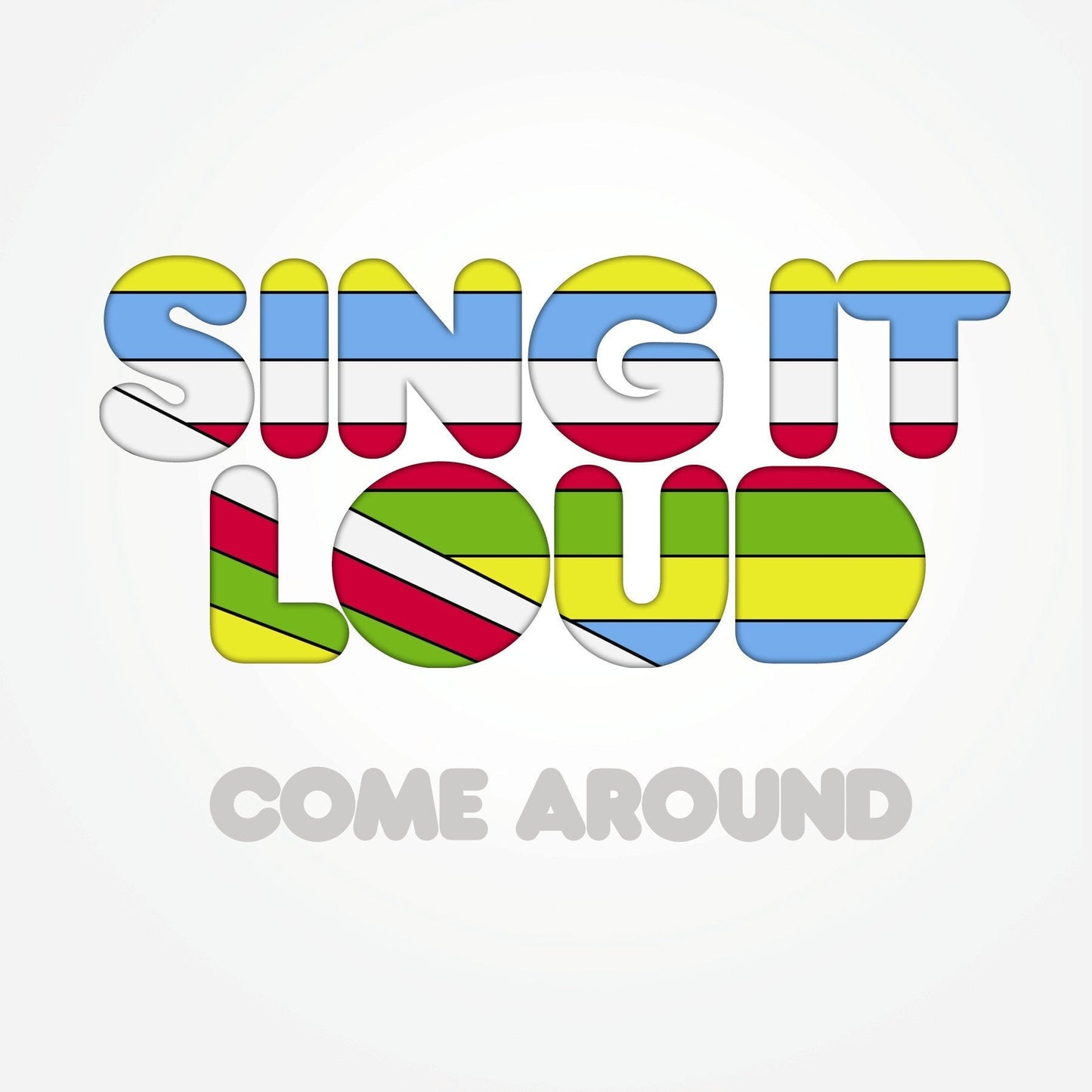 Sing It Loud / Come Around - CD