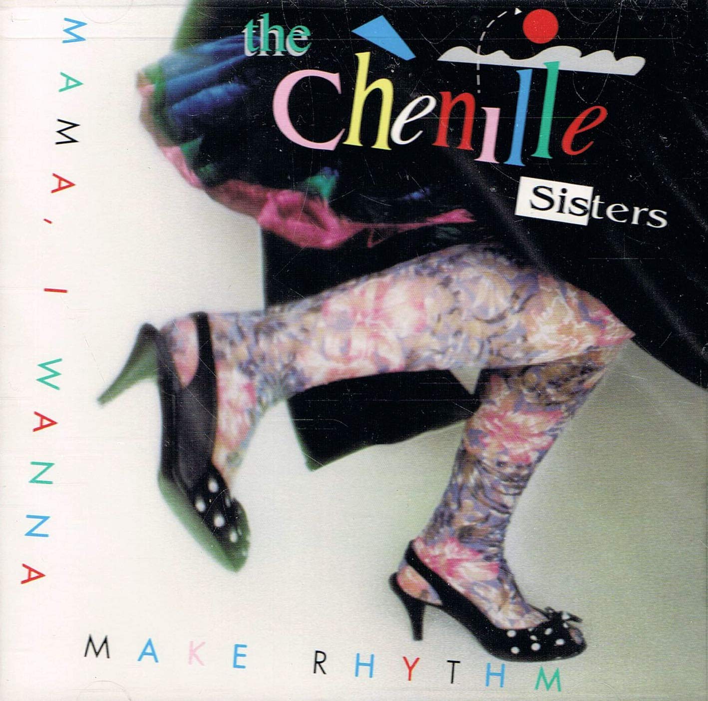 CHENILLE SISTERS - MAMA I WANNA MAKE RHYTHM