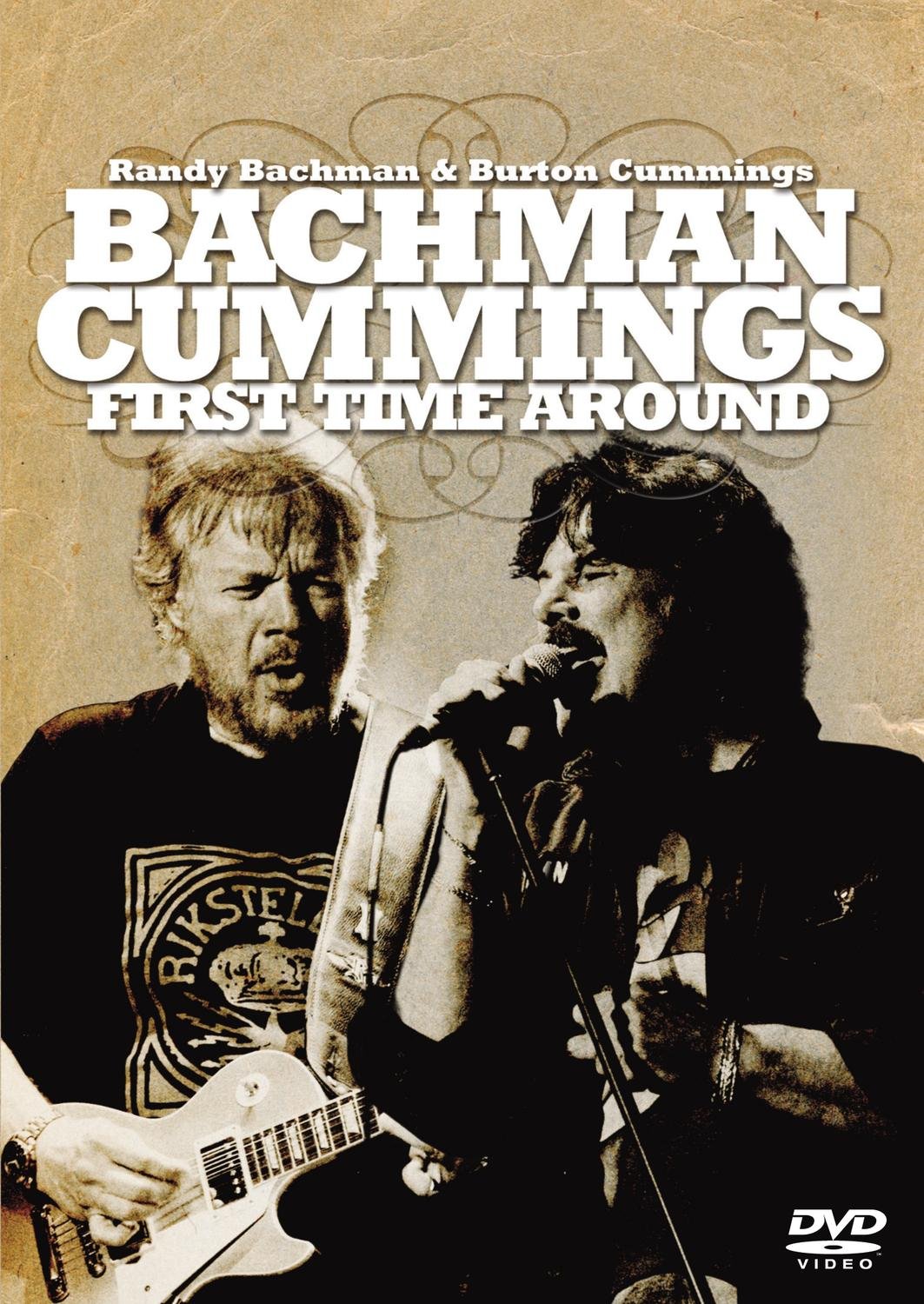 First Time Around: Randy Bachman and Burton Cummings