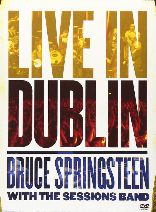 Live in Dublin: Bruce Springsteen with the Sessions Band