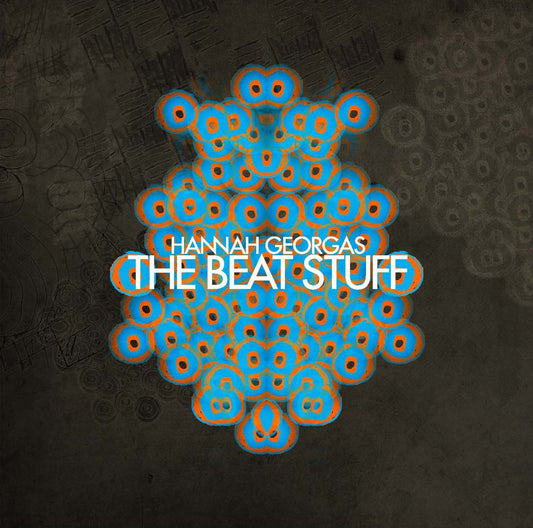 HANNAH GEORGAS - BEAT STUFF,THE