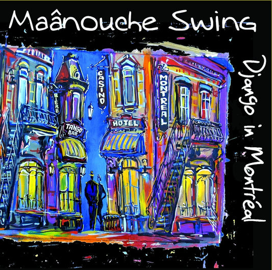 Maânouche Swing: Django in Montréal