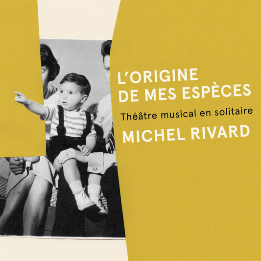 Michel Rivard / L'origine de mes espèces: Théâtre musical en solitaire - CD